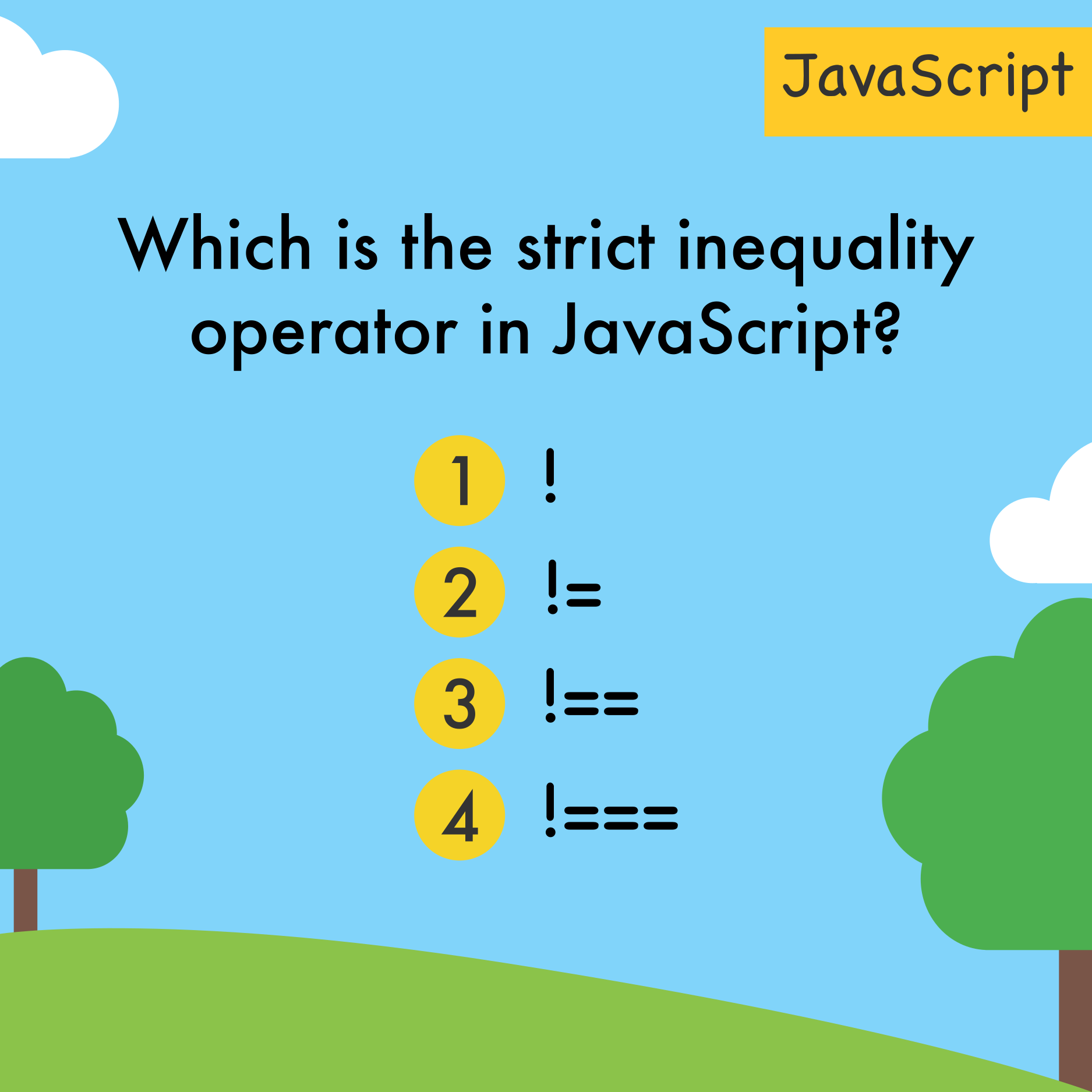 Which is the strict inequality operator in JavaScript?